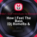 Flo Rida f. Sick Individuals vs Bassjackers - How I Feel The Bass (Dj RomeRo & FerLand Tran TRVP Rework) (Dj RomeRo & FerLand Tran TRVP Rework)