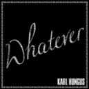 Karl Hungus - Whatever