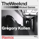 the weeknd - Wicked game (gregory kollen remix)