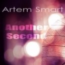 Artem Smart - Another Second