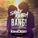 Sandy Rivera feat. April - Bang!