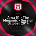 Lo Zio - Area 51 - The Megamix - Session October 2014