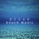 Anuch Music - Ocean