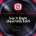 Nelly Furtado feat.Timbala vs. Special Key - Say It Right