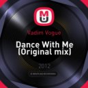 Vadim Vogue - Dance With Me