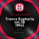 Dj Evgeniy Goldy - Trance Euphoria vol.38