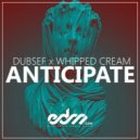 Dubsef x Whipped Cream - Anticipate