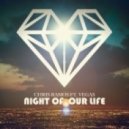 Chris Ramos feat. Vegas - Night Of Our Life