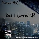 Digital Life - Did I Love U?