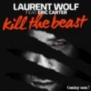 Laurent Wolf feat. Eric Carter - Kill The Beast