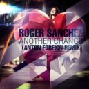 Roger Sanchez - Another Chance