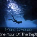 Marc O'Paulo - One Hour Of The Depth