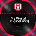 ROMM & Alex BELIEVE feat. Kate Flower - My World
