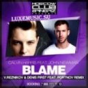 Calvin Harris - Blame (Reznikov & Denis First feat.Portnov Remix)