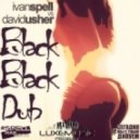 Ivan Spell vs. David Usher - Black Black (Dub Mix)