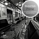 Brutal Kids - Prime