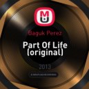 Baguk Perez - Part Of Life (Original mix)