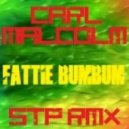 Carl Malcolm - Fattie Bum Bum (Dj STP Remix)