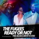 The Fugees - Ready or Not (Pavel Velchev & Dmitriy Rs Remix)