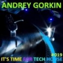 DJ Andrey Gorkin - It\'s Time For Tech House #019 ()