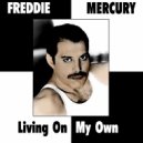 Freddie Mercury - Living On My Own (Deejay Danny & Deejay Killer Remix 2014)