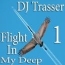 DJ Trasser - Flight in my Deep