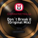 CHERRA7METRALLA - Don´t Break it