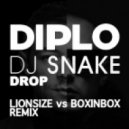 DJ Snake x Diplo - Drop (Boxinbox & Lionsize Remix)