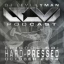 Levi Lyman - Episode 60: HARD-PRESSED