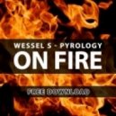 Wessel S & Pyrology - On Fire