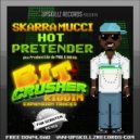Skarra Mucci - Hot Pretender (Fak Scratch Remix)