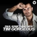 Faul - Something New (Tim Gorgeous Extended Remix)