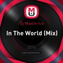 Dj Maxim Ice - In The World
