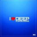 DJ KOLOSSS - I LOVE DEEP #6