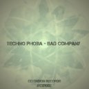 Techno Phobia - Bad Company