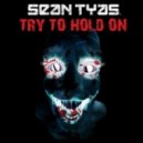 Sean Tyas - Try To Hold On
