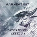 Dj Slava Light - '' Megapolis'' Level 3.1