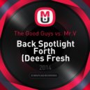The Good Guys vs. Mr.V - Back Spotlight Forth