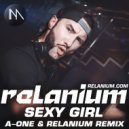 Relanium feat. EasyTech - Sexy Girl (Relanium & A-One Edit) (Relanium & A-One Edit)