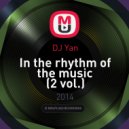 DJ Yan - In the rhythm of the music (2 vol.)
