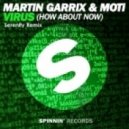 Martin Garrix & MOTI - Virus (How About Now) (Serenity Remix)