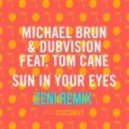Michael Brun & DubVision - Sun In Your Eyes (Zeni Remix)