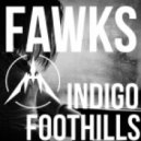 Fawks - Indigo Foothills