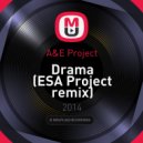 A&E Project - Drama (ESA Project Remix)