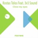 Kostas Tolos feat. 3v3 Sound - Close my eyes