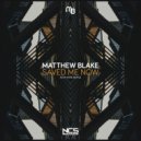 Matthew Blake feat. Katies Ambition - Saved Me Now (Original Mix)