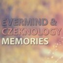 Evermind & Czeknology - Memories