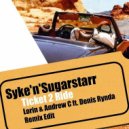 Syke'n'Sugarstarr - Ticket 2 Ride (Lorin & Andrew C ft. Denis Rynda Remix Edit)