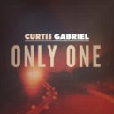 Curtis Gabriel - Only One