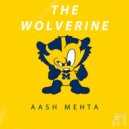 Aash Mehta - The Wolverine (Original Mix)